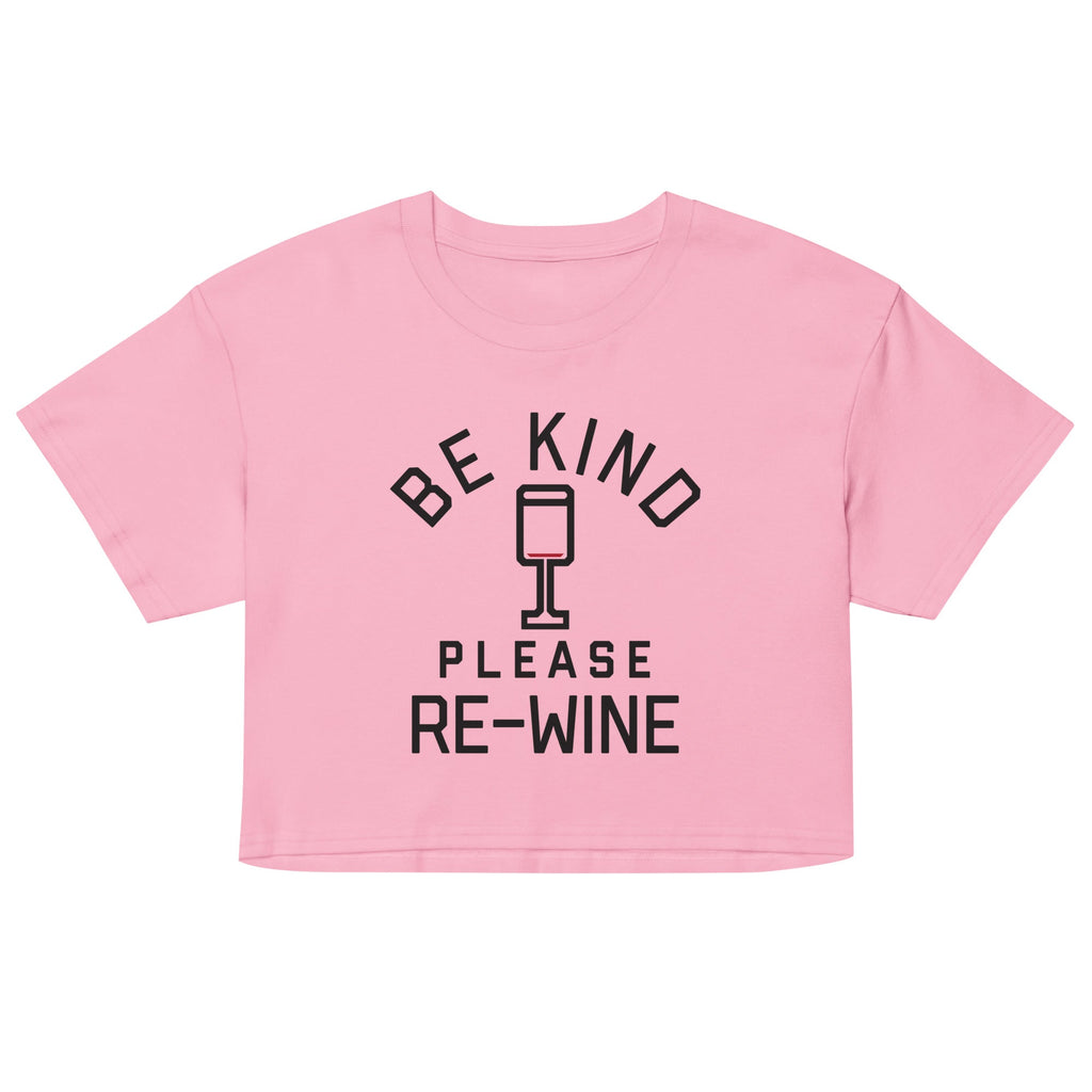 Be Kind, Please Re-Wine Women's Crop Tee