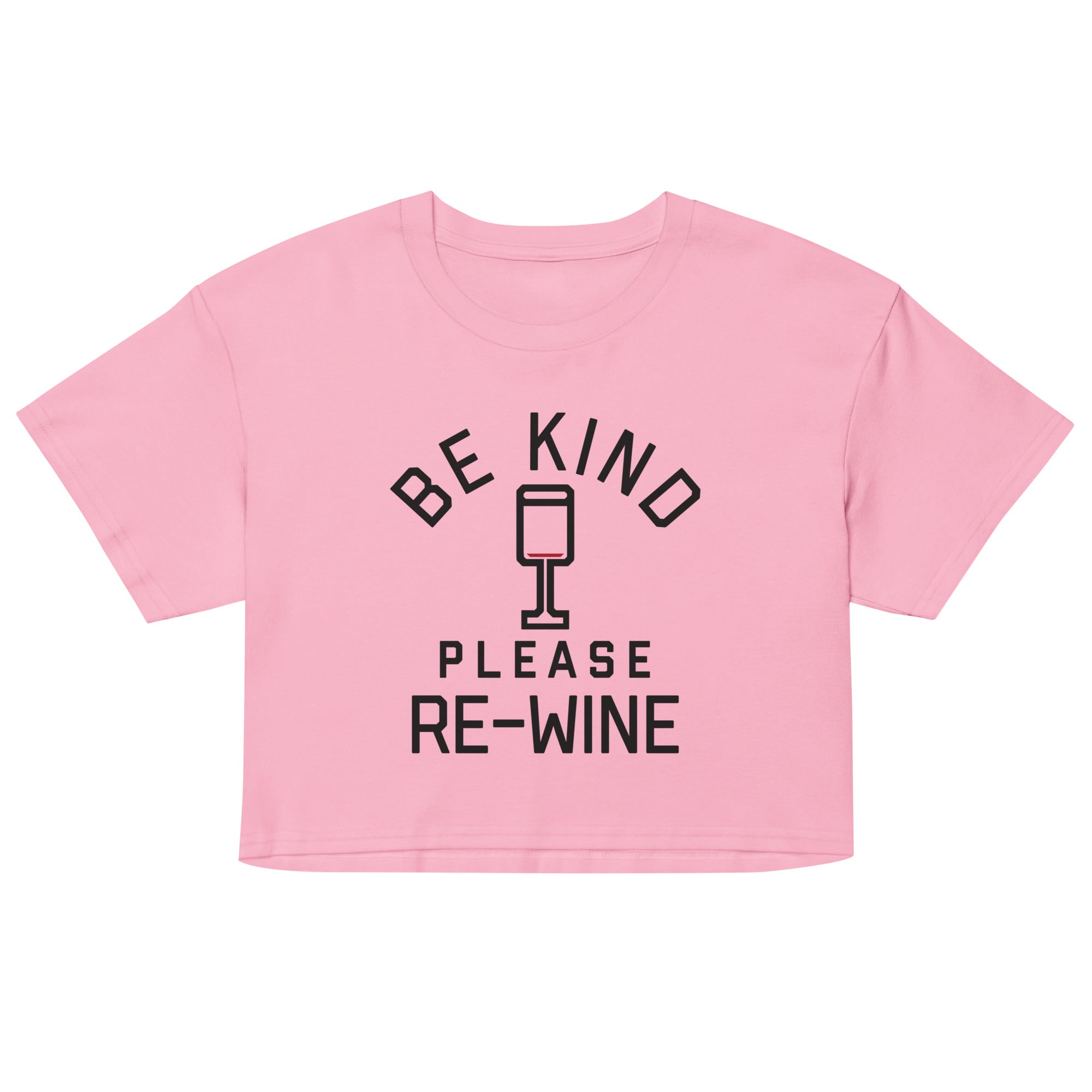 Be Kind, Please Re-Wine Women's Crop Tee