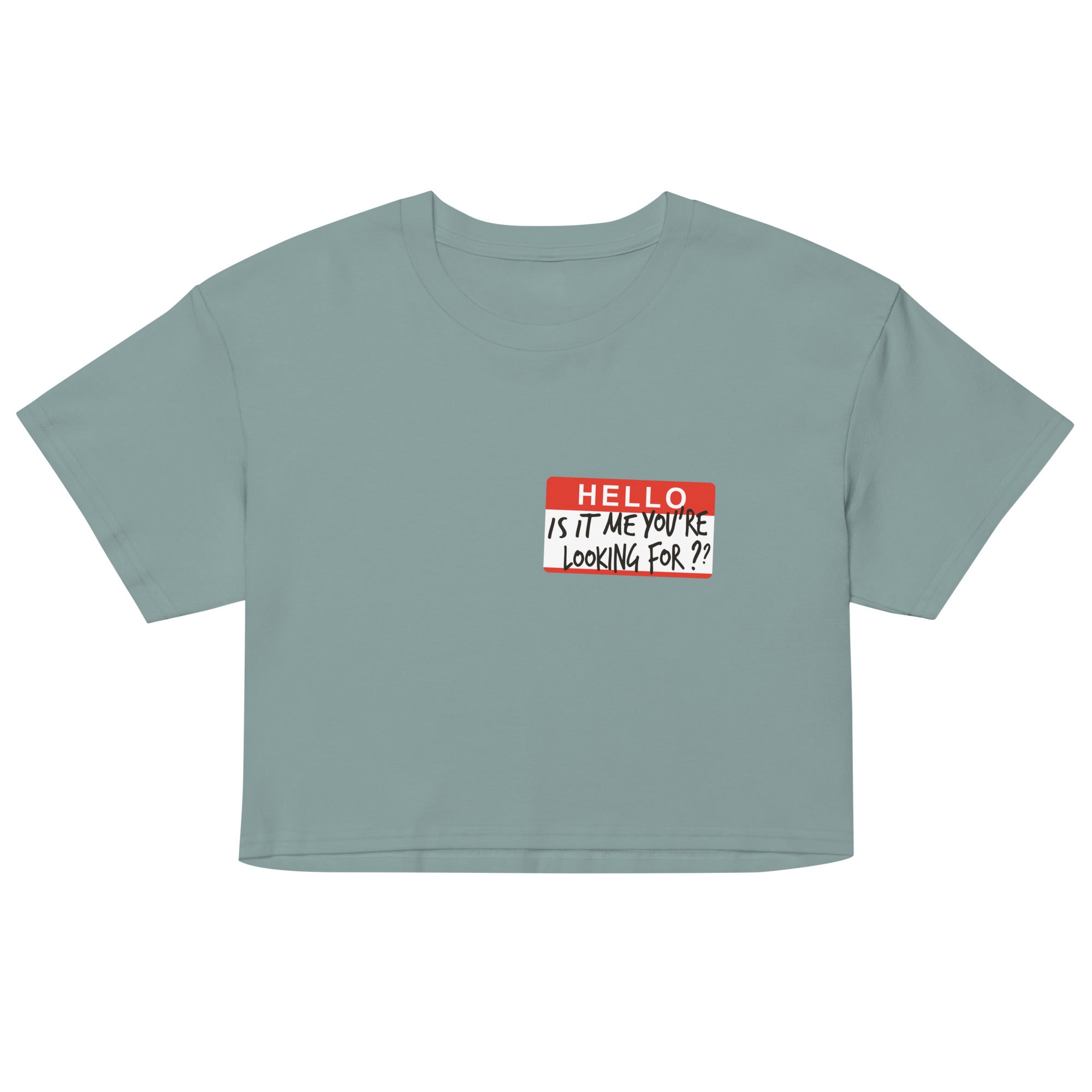 Hello, Is It Me You're Looking For? Women's Crop Tee