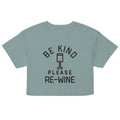Be Kind, Please Re-Wine Women's Crop Tee