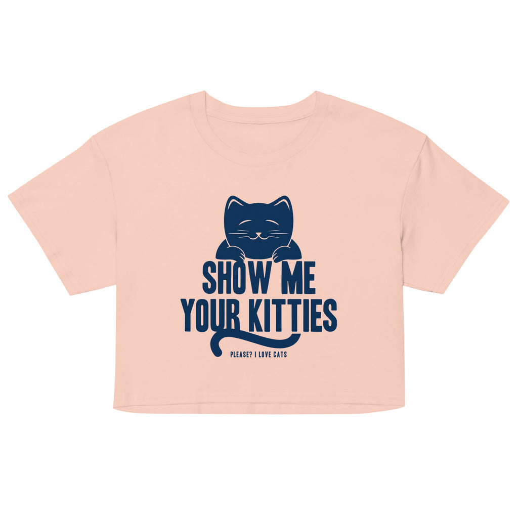 Show Me Your Kitties Women's Crop Tee
