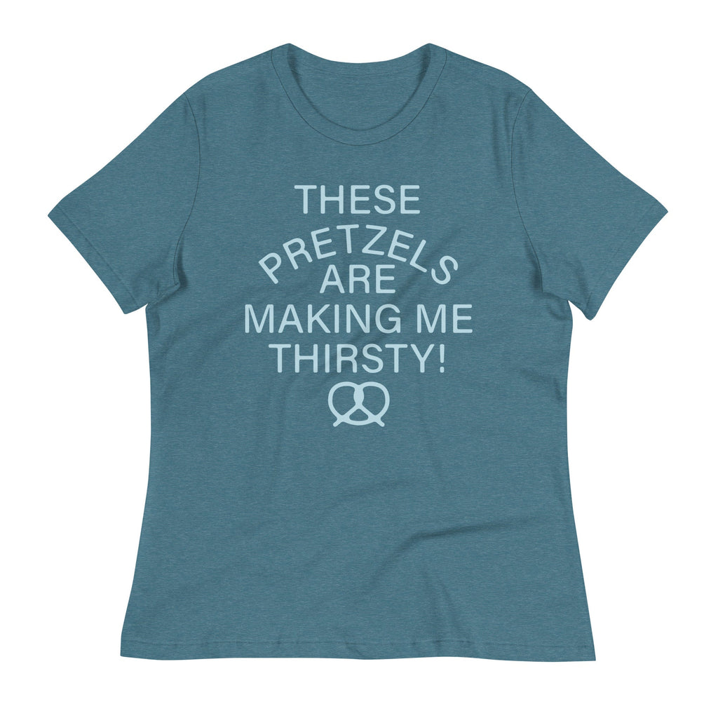 These Pretzels Are Making Me Thirsty! Women's Signature Tee