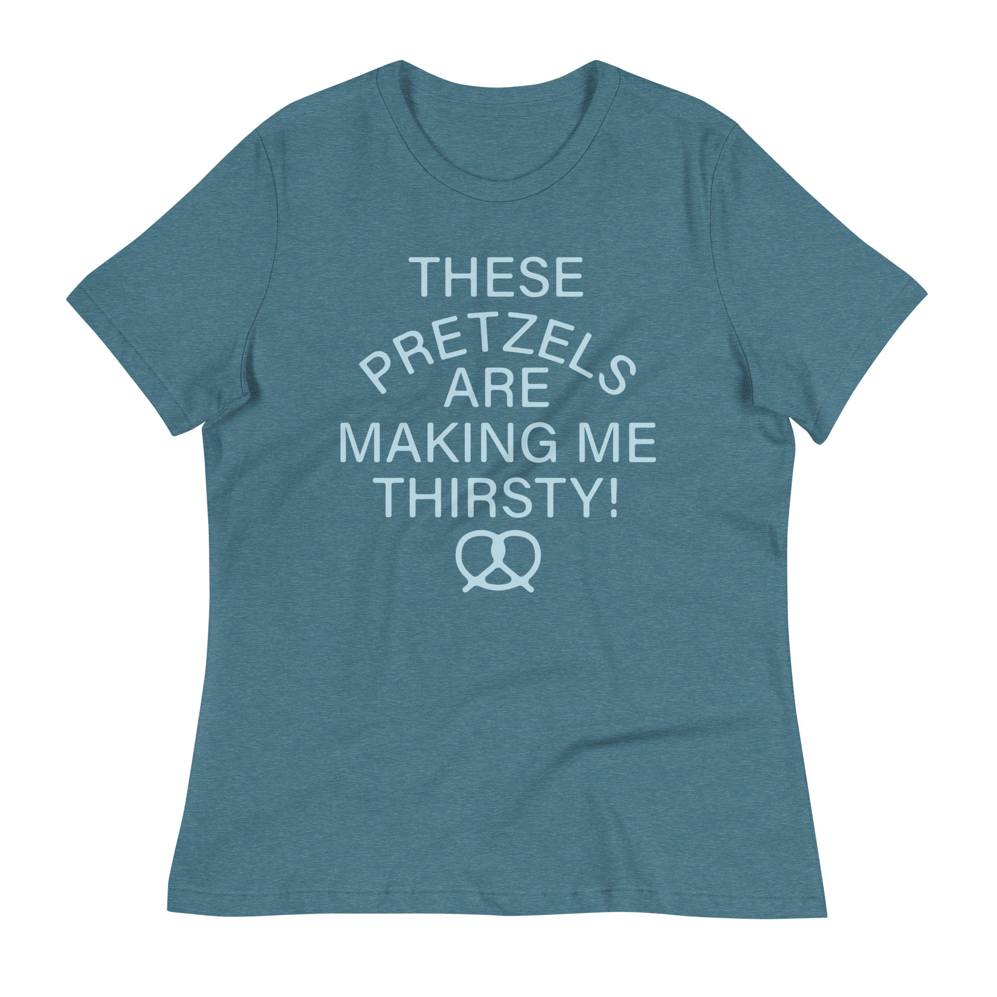 These Pretzels Are Making Me Thirsty! Women's Signature Tee