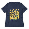 Nacho Nacho Man Women's V-Neck Tee