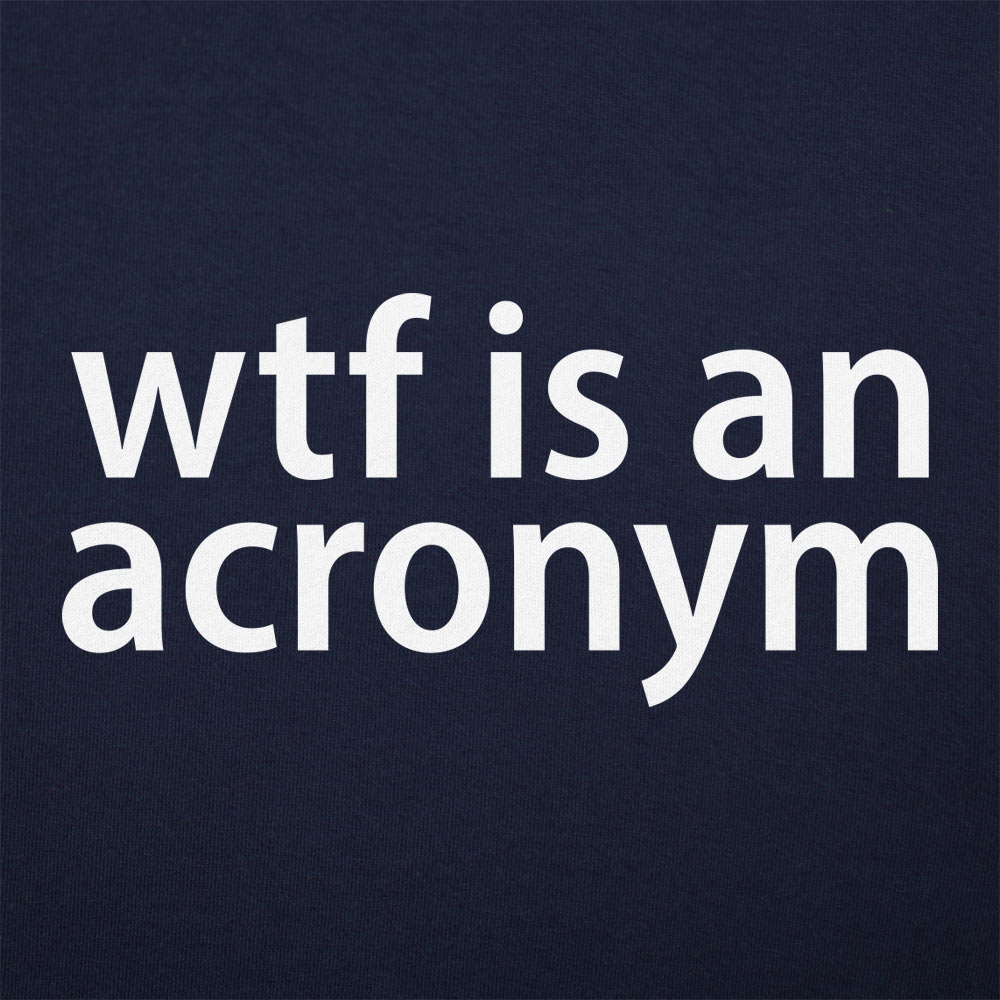 WTF Is An Acronym Funny Typography Wordplay Joke