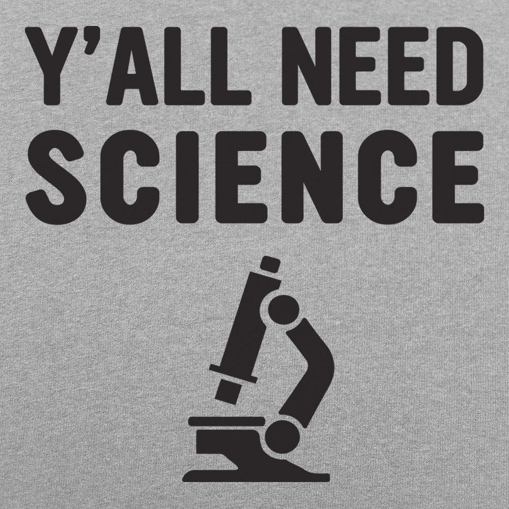 Y'all Need Science Graphic