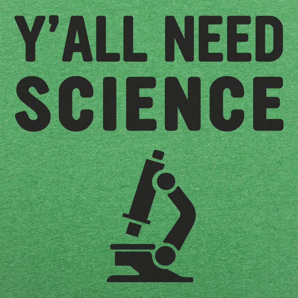 Y'all Need Science Graphic