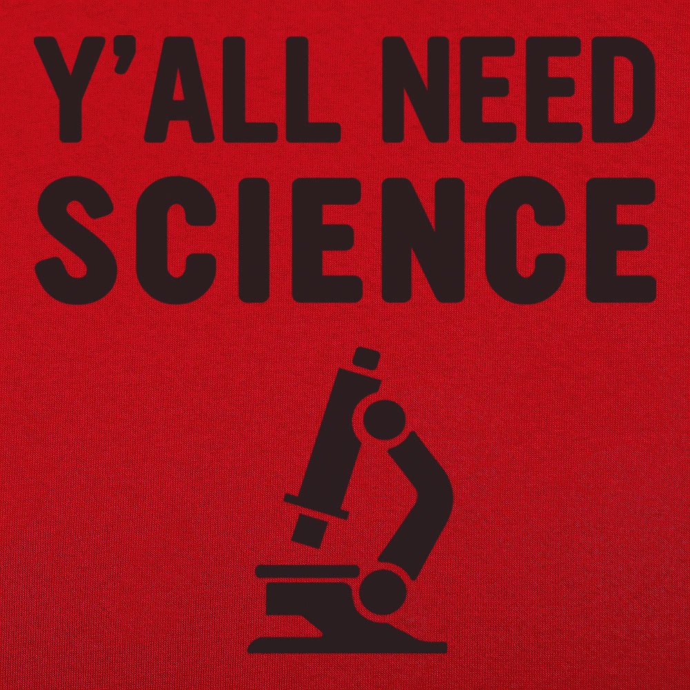 Y'all Need Science Graphic