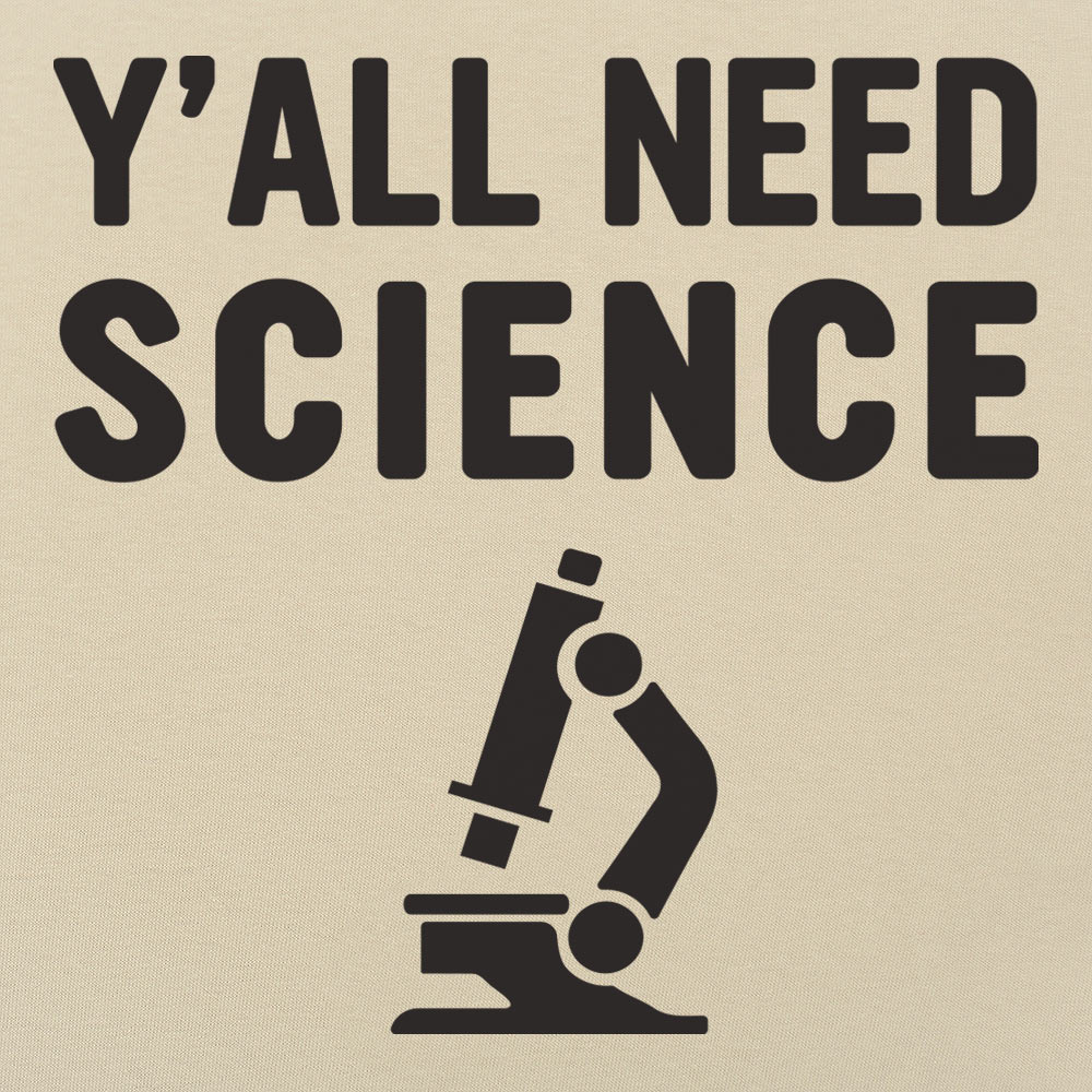 Y'all Need Science Graphic