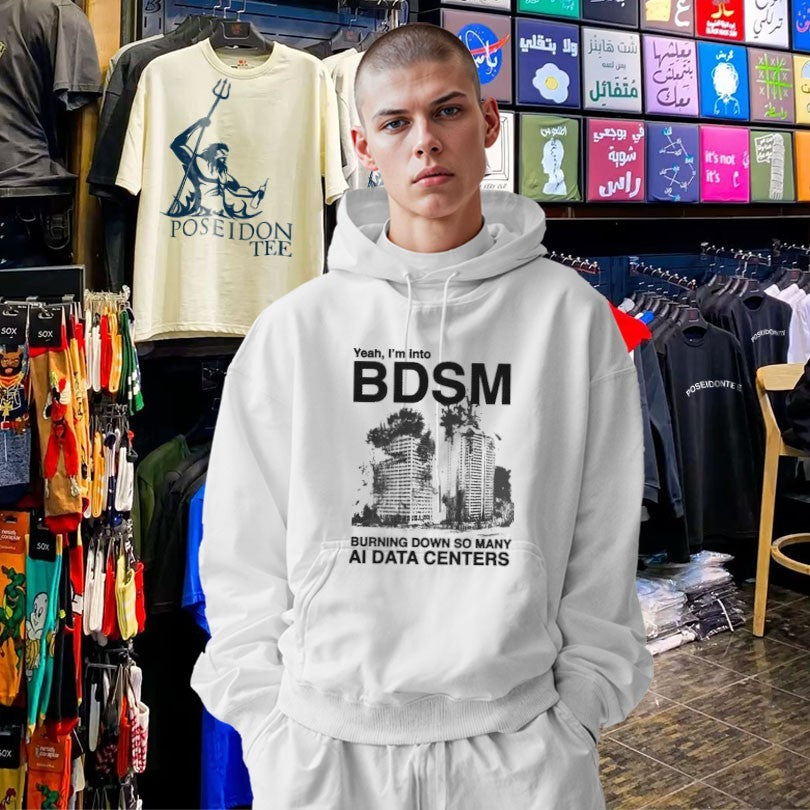 Yeah, I’m Into Bdsm Burning Down So Many Ai Data Centers T-shirt