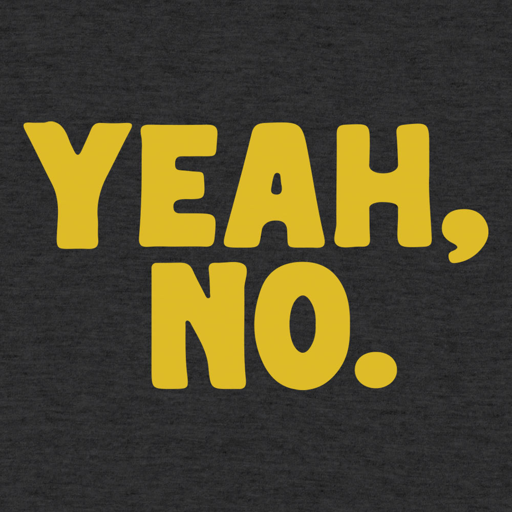 Yeah No Sarcastic Typography Quote