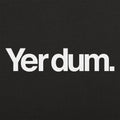 Yer Dum Funny Insult Word Play