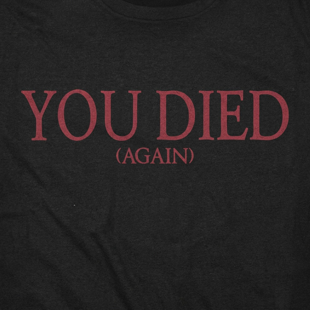 You Died (Again) Video Game Death Screen Message