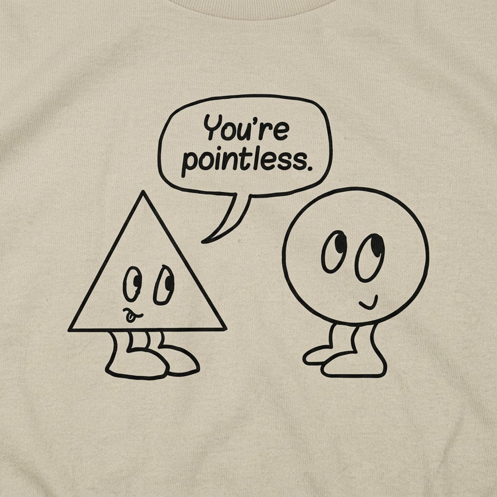 You're Pointless Triangle and Circle Geometry Pun