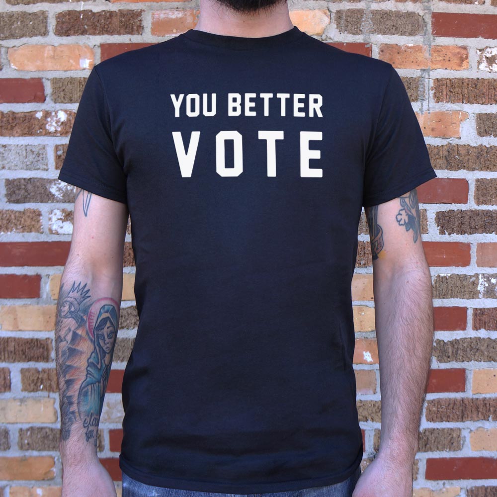 You Better Vote Bold Election Voting Slogan