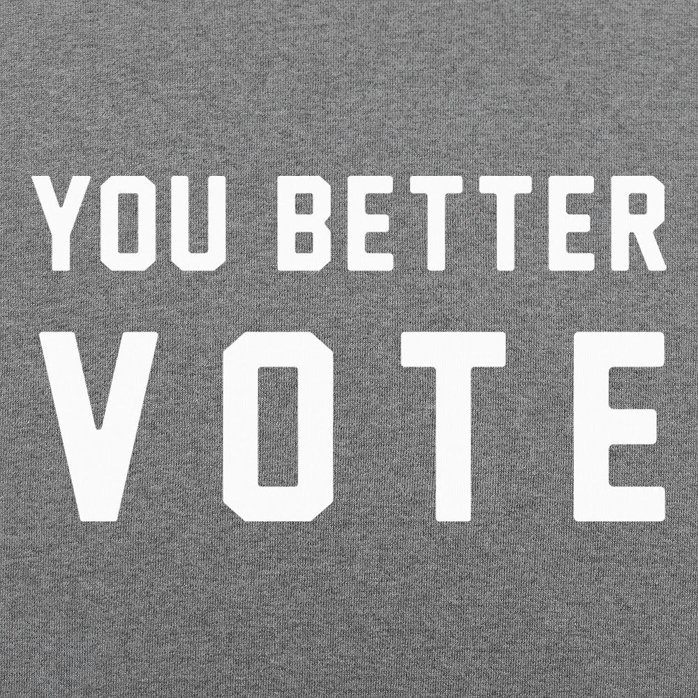 You Better Vote Bold Election Voting Slogan