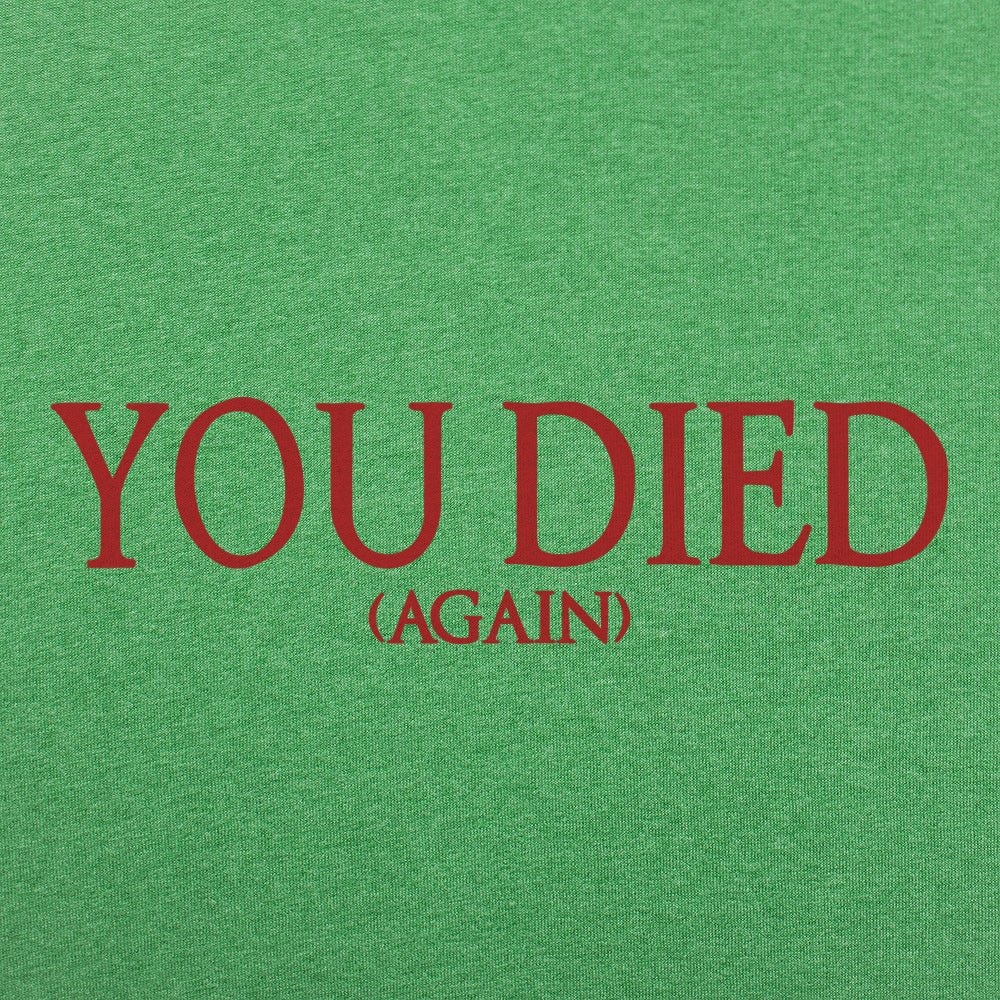 You Died (Again) Video Game Death Screen Message