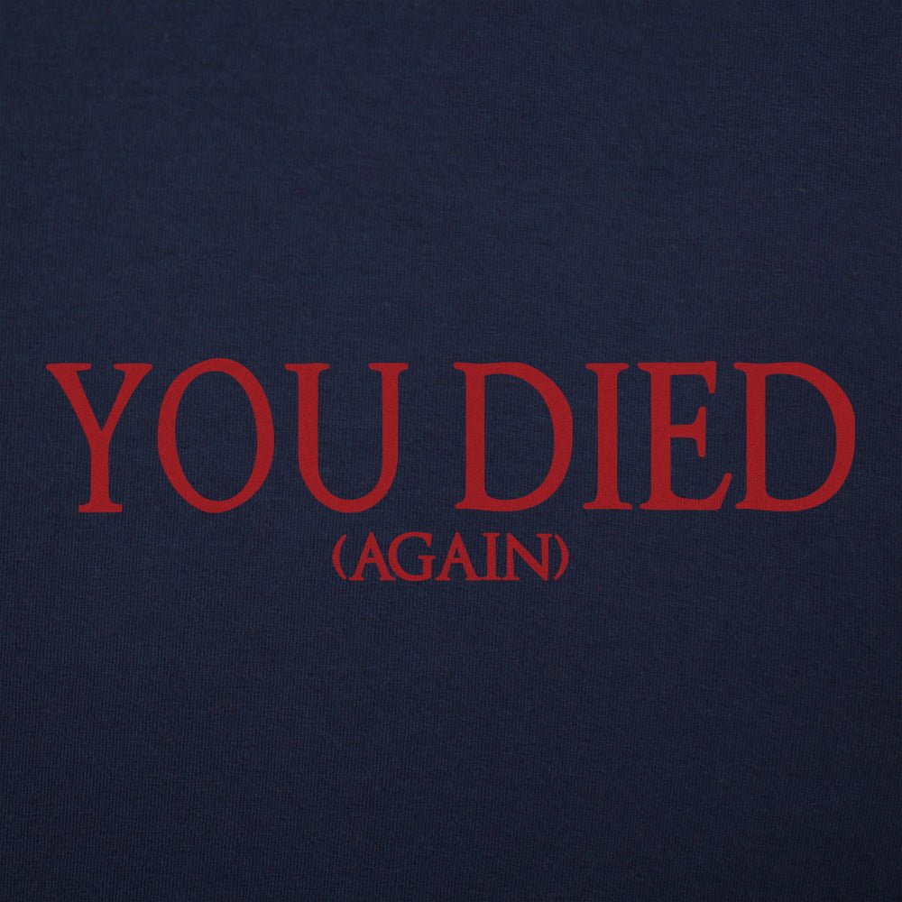 You Died (Again) Video Game Death Screen Message