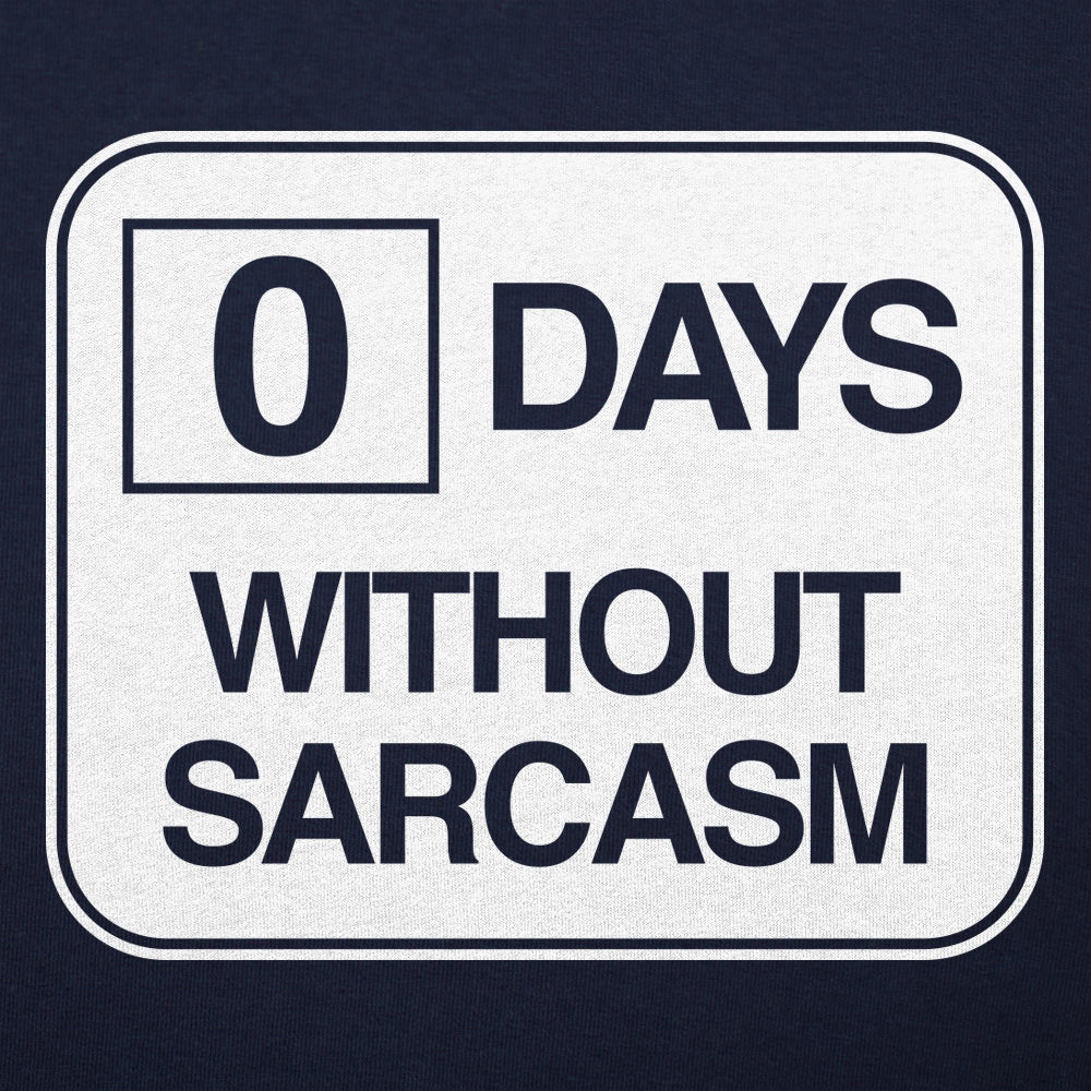 Zero Days Without Sarcasm Workplace Safety Sign Parody